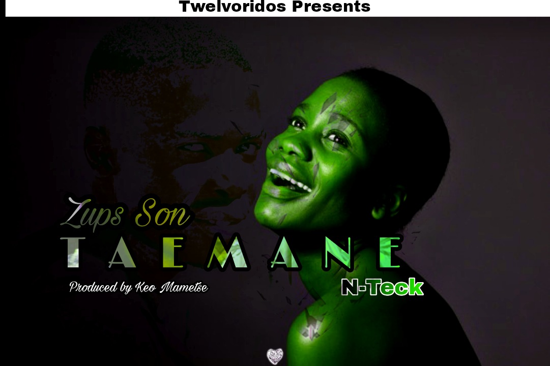 Zups Son - Taemane Featuring N-Teck