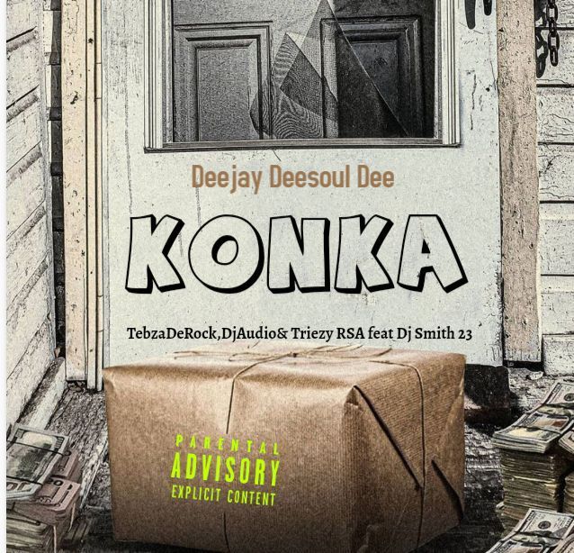 DeejayDeesoul Dee,Tebza De-rock & djAudio, Triezy Rsa - Konka Featuring DJ smith23