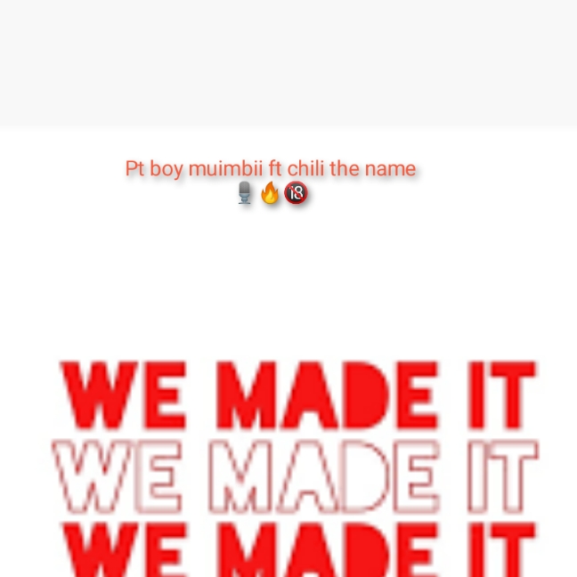 Pt boy muimbii - We made it Featuring Chilli the name