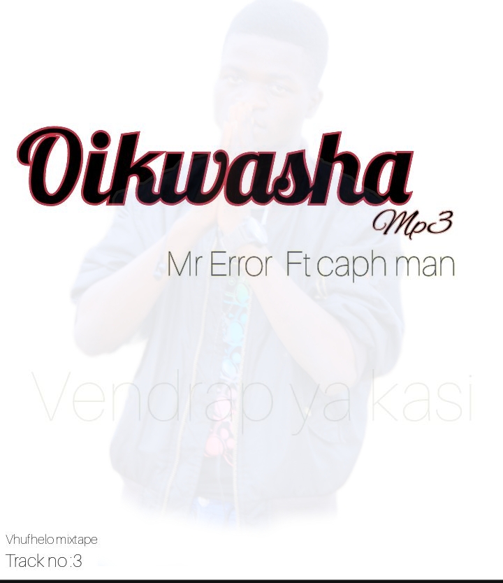 Mr error - Oikwasha mp3 Featuring Caph man