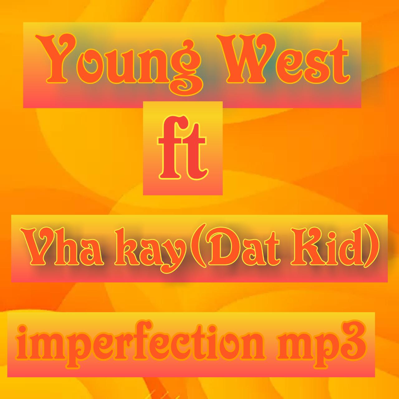 Young west - Imperfection Featuring DAT kid