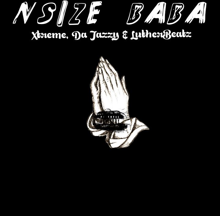 DlalaJazzy,Xtreme&Luther - Nsize Baba