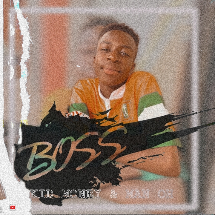 KID MONEY  & Man Oh - The Boss Featuring None