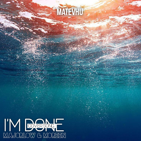Majorlow - Im done cover Featuring Moreen