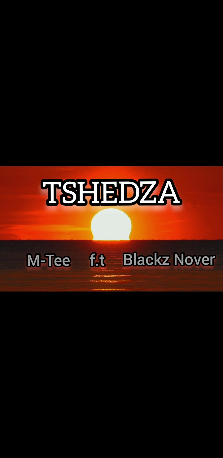 M-Tee - Tshedza Featuring Blackz Nover