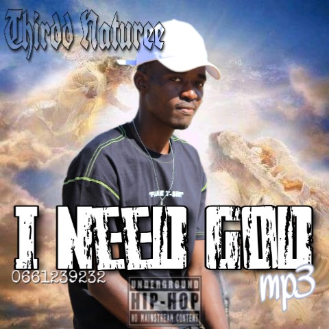 Thirdd naturee - I need God