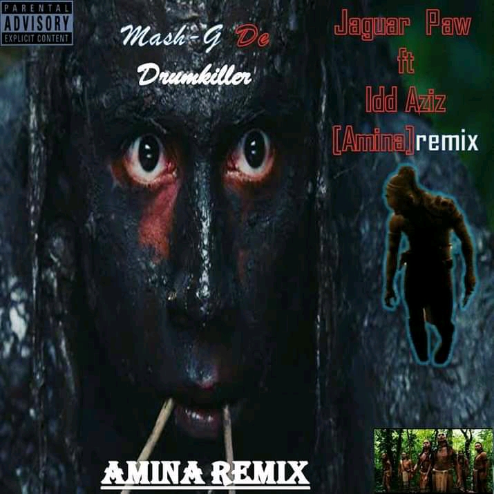 Mash-g de drumkiller - Jaguar paw ft idd aziz [Amina]remix