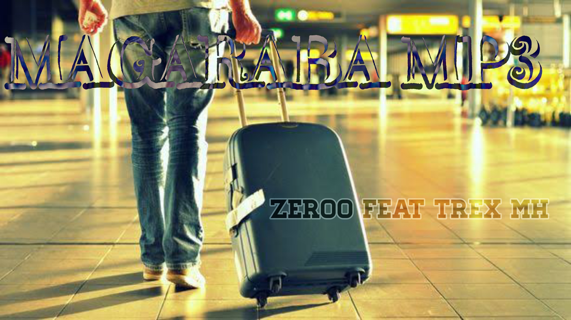 Zeroo - Magaraba Featuring Trex Mh