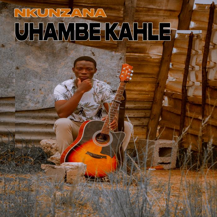 Nkunzana - Uhambe kahle Featuring S'hlabane