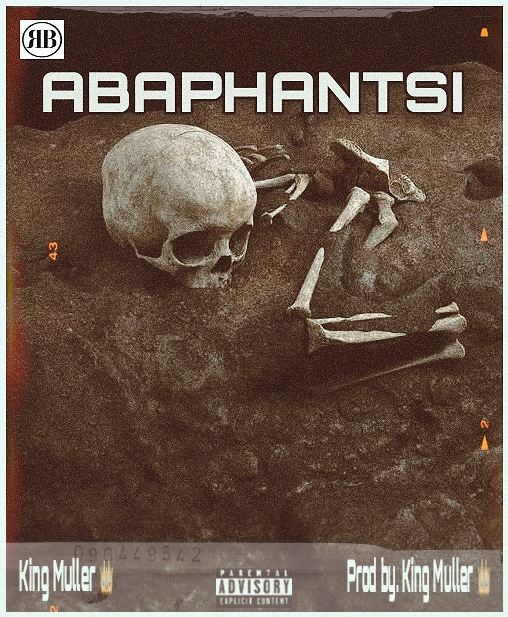 King Muller - ABAPHANTSI Featuring None