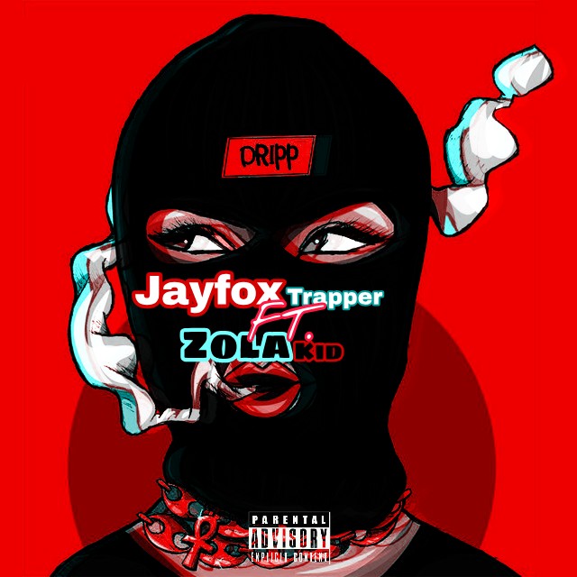 Jayfox trapper - Dripp Featuring Zola kid