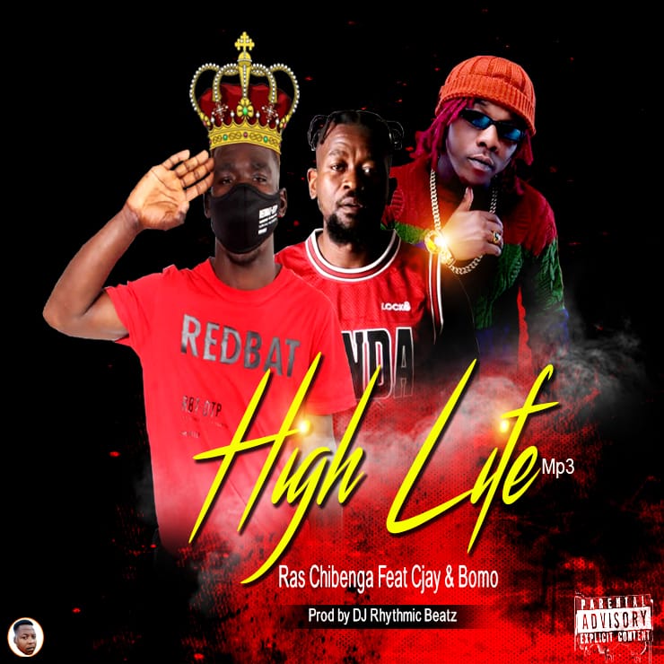 Ras Chibenga - High Life Featuring C Jay and Bomo