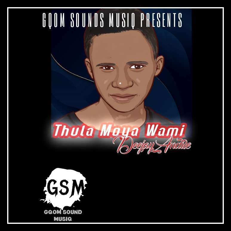 Deejay Andile - Thula Moya Wami (Gospel Gqom)
