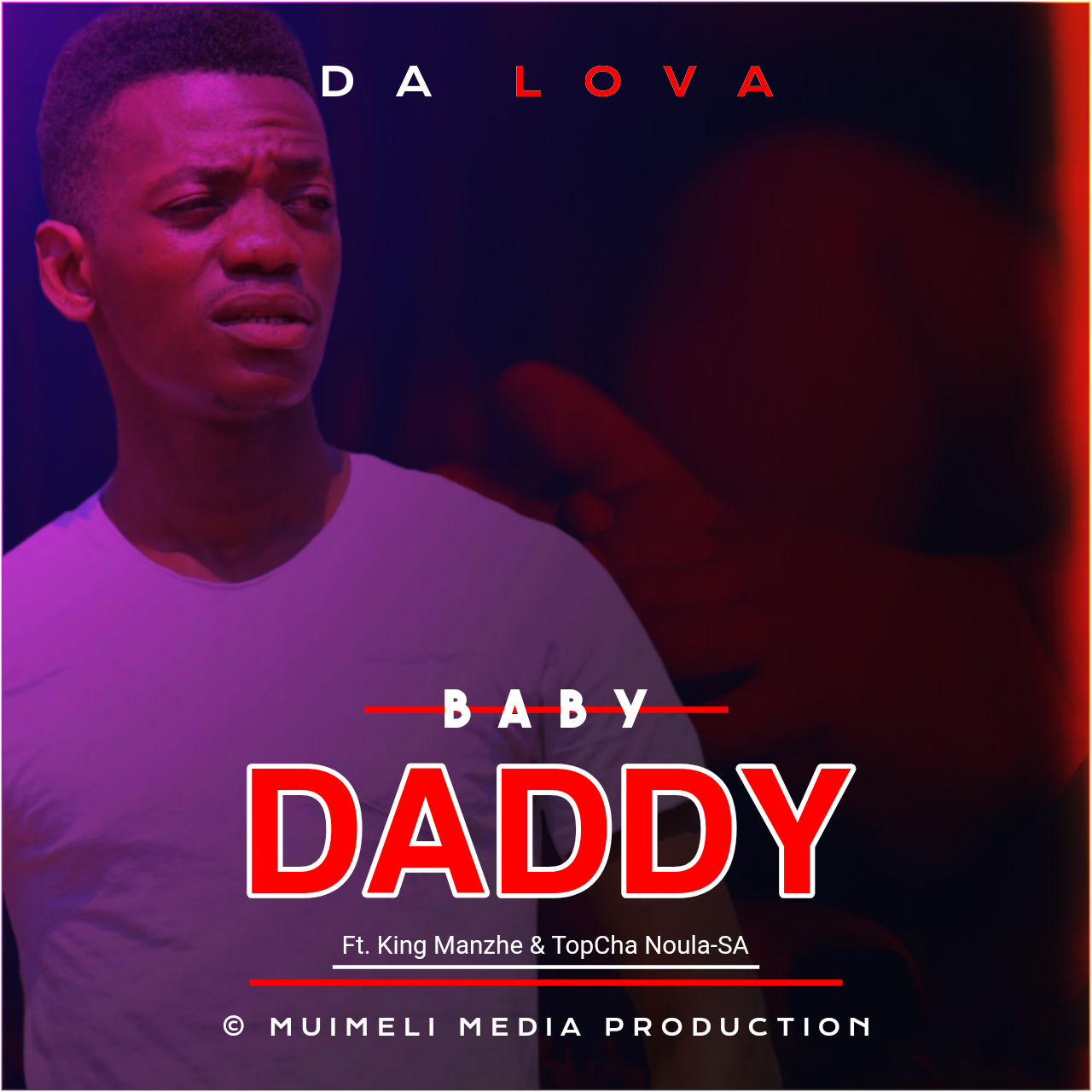Da Lova - Baby Dady Featuring Topcha noula & King Manzhe