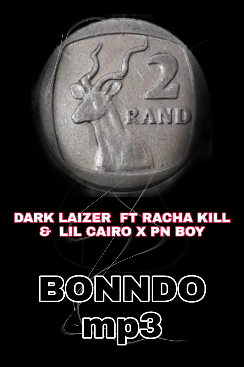 Dark laizer x lil cairo feat Racha kill & Mr paradise - Bonndo