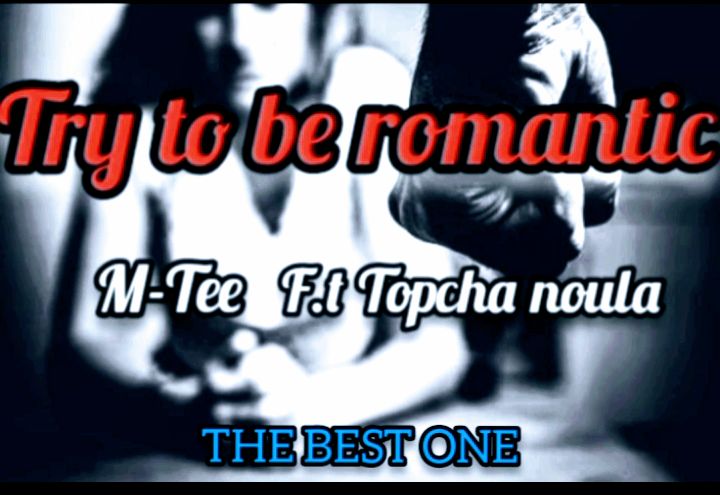 M-Tee - Try to be romantic Featuring Topcha Noula