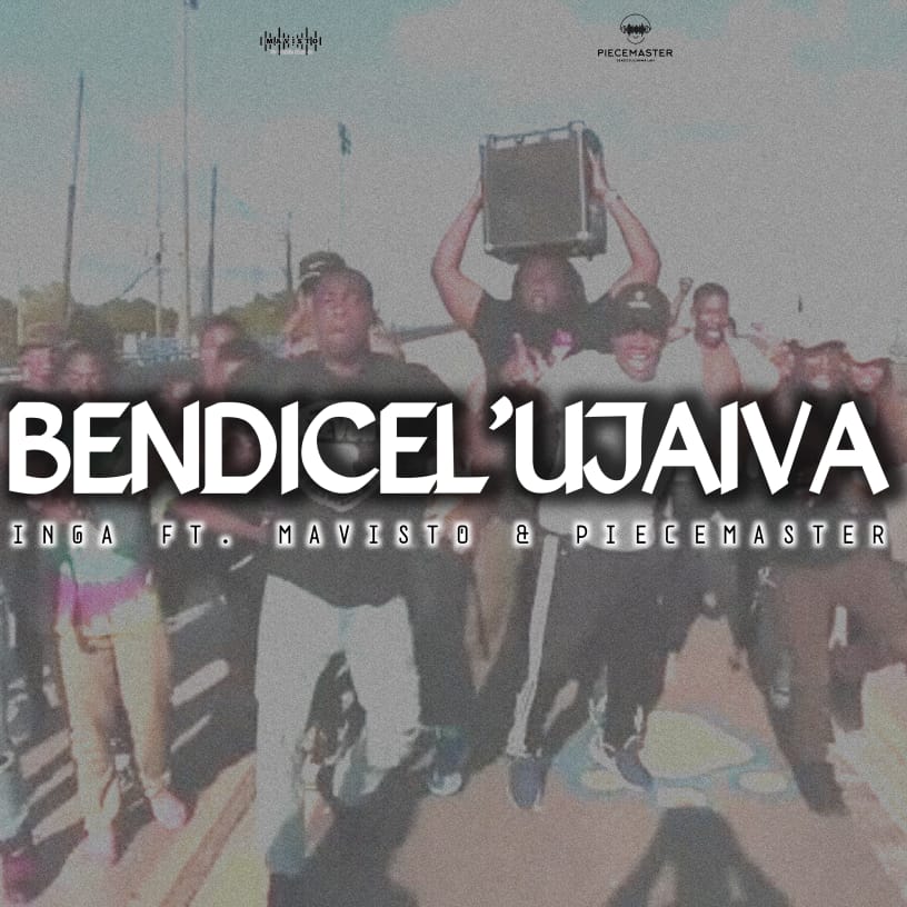 INGA x PIECEMASTER & MAVISTO - BENDICEL'UJAIVA Featuring PIECEMASTER & MAVISTO