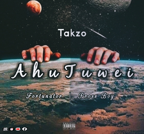 Takzo - AhuTuwei Mp3 - Feat Fortunator | Pross Boy | Beat By M Flow