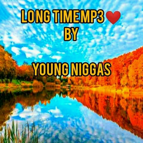 Young Niggas - Long Time