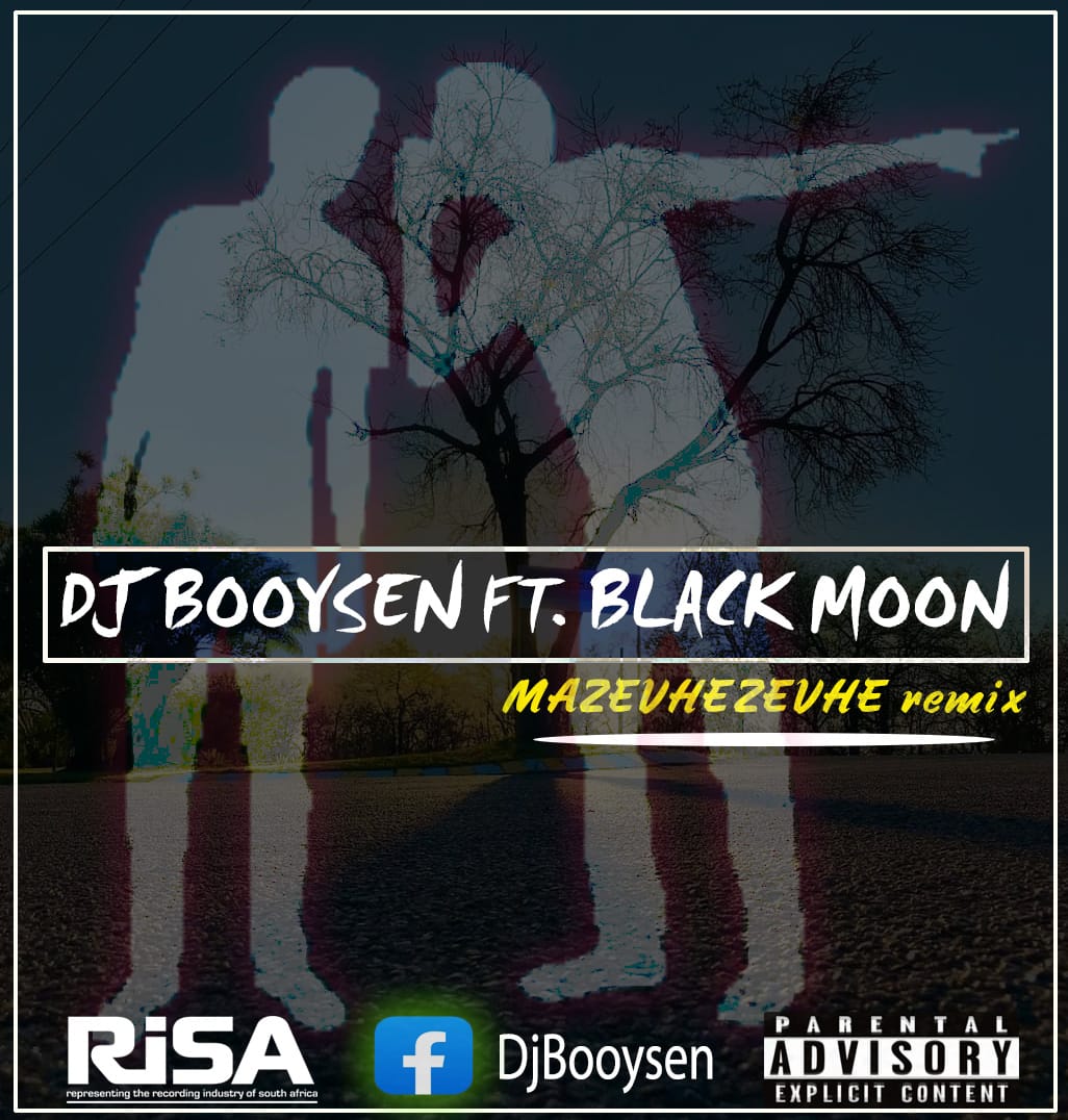 DJ BOOYSEN - MAZEVHEZEVHE REMIX Featuring Black moon