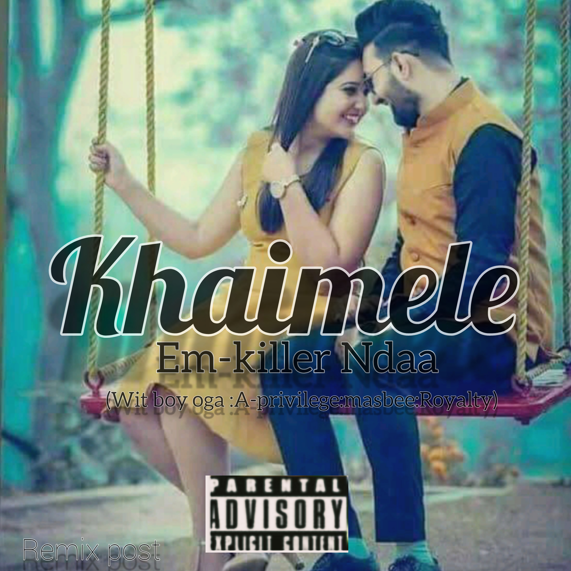 Em-killer Ndaa - Khaimele Featuring Wit-Boy Oga x A-privilege x Masbee x Royalty