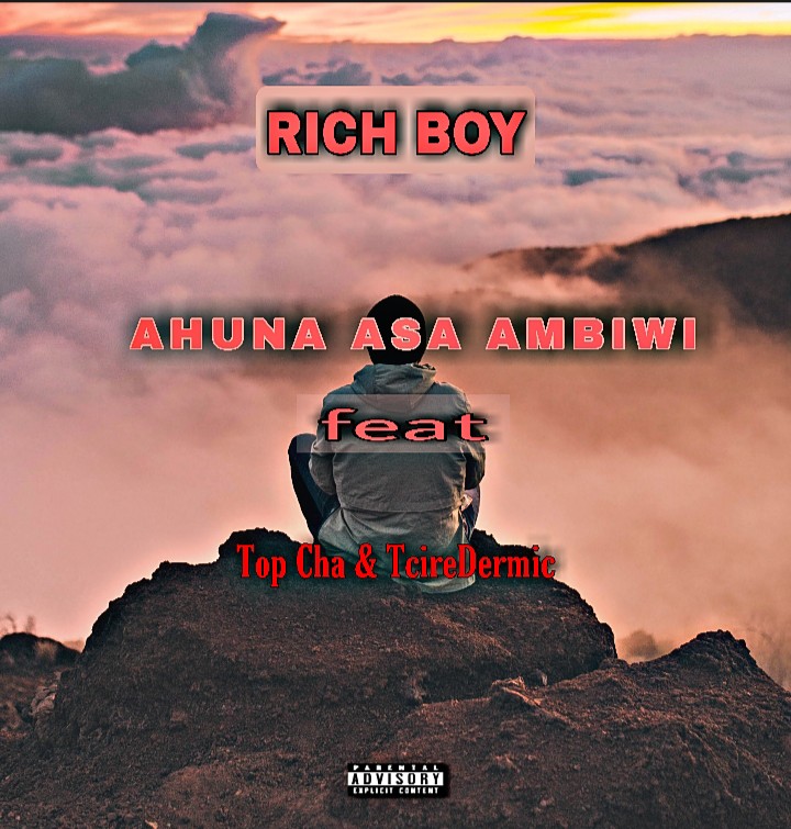 Rich Boy - Ahuna Asa Ambiwi Featuring TopCha & TcireDermic