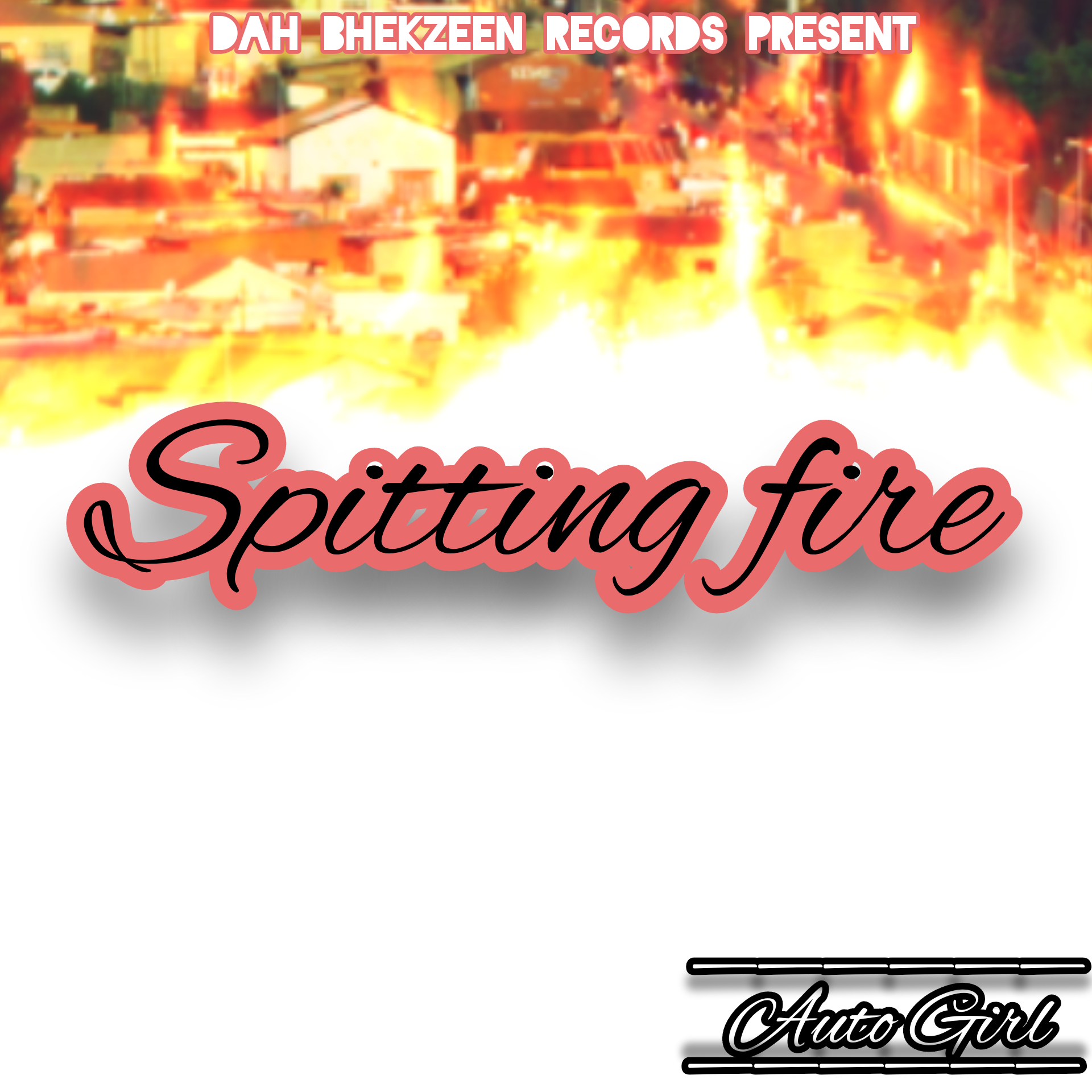 Auto Girl - Spitting fire