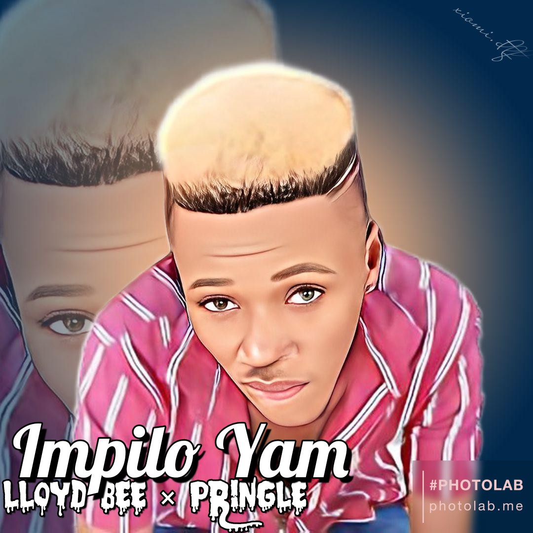 Pringle - Impilo yam Featuring Lloyd bee