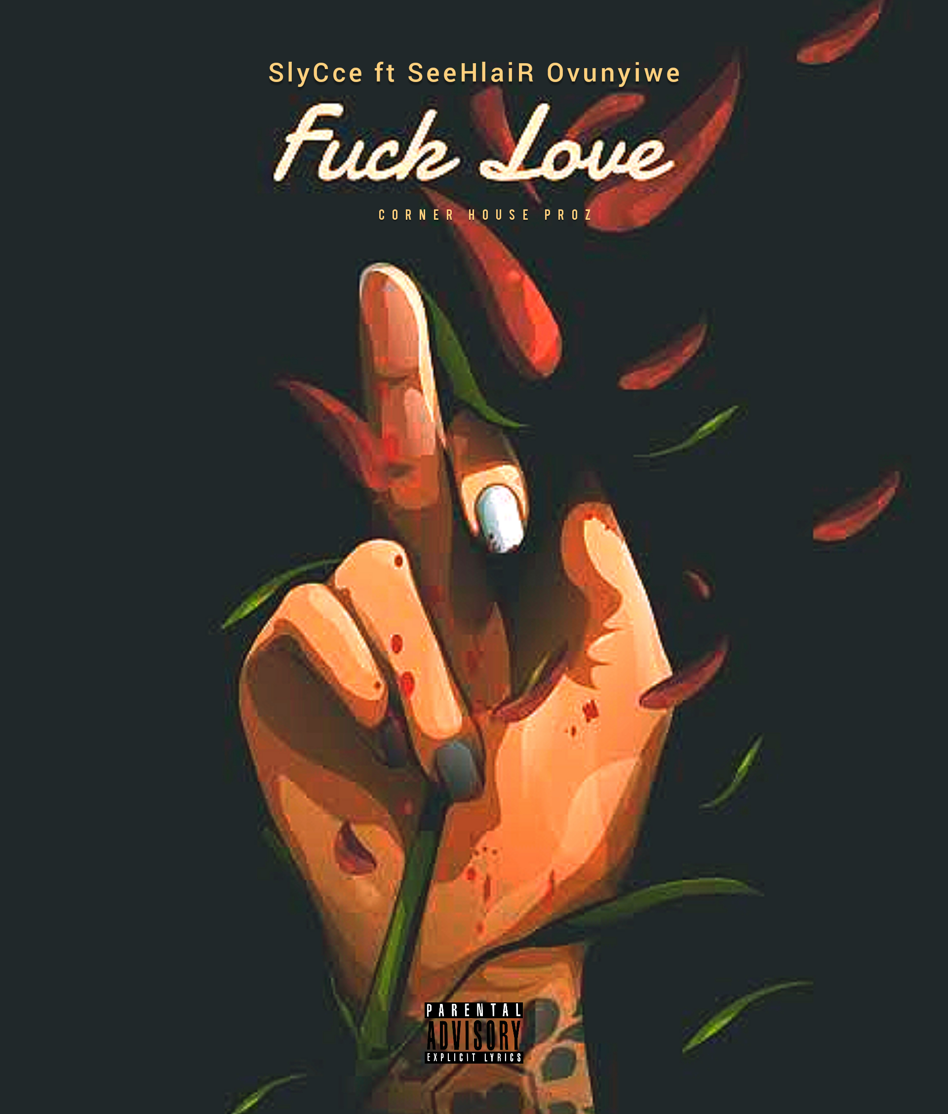 SlyCce - Fuck Love Featuring SeehlaiR Ovunyiwe