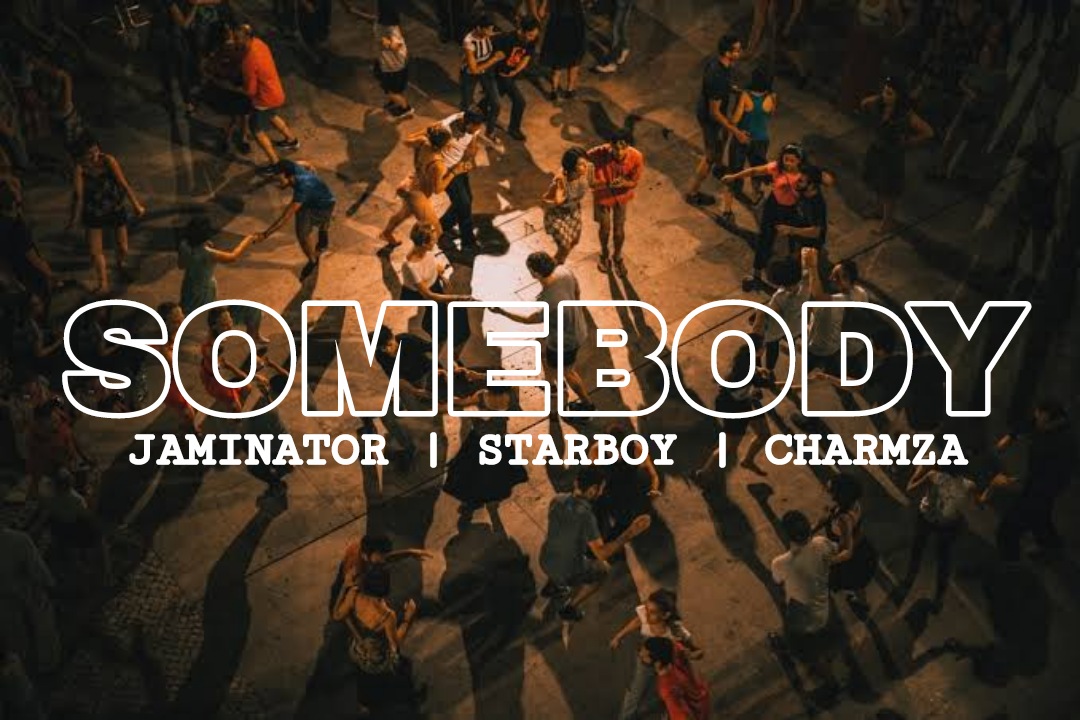 Jaminator JayFam - Somebody Featuring StarBoy Rapper And Charmza