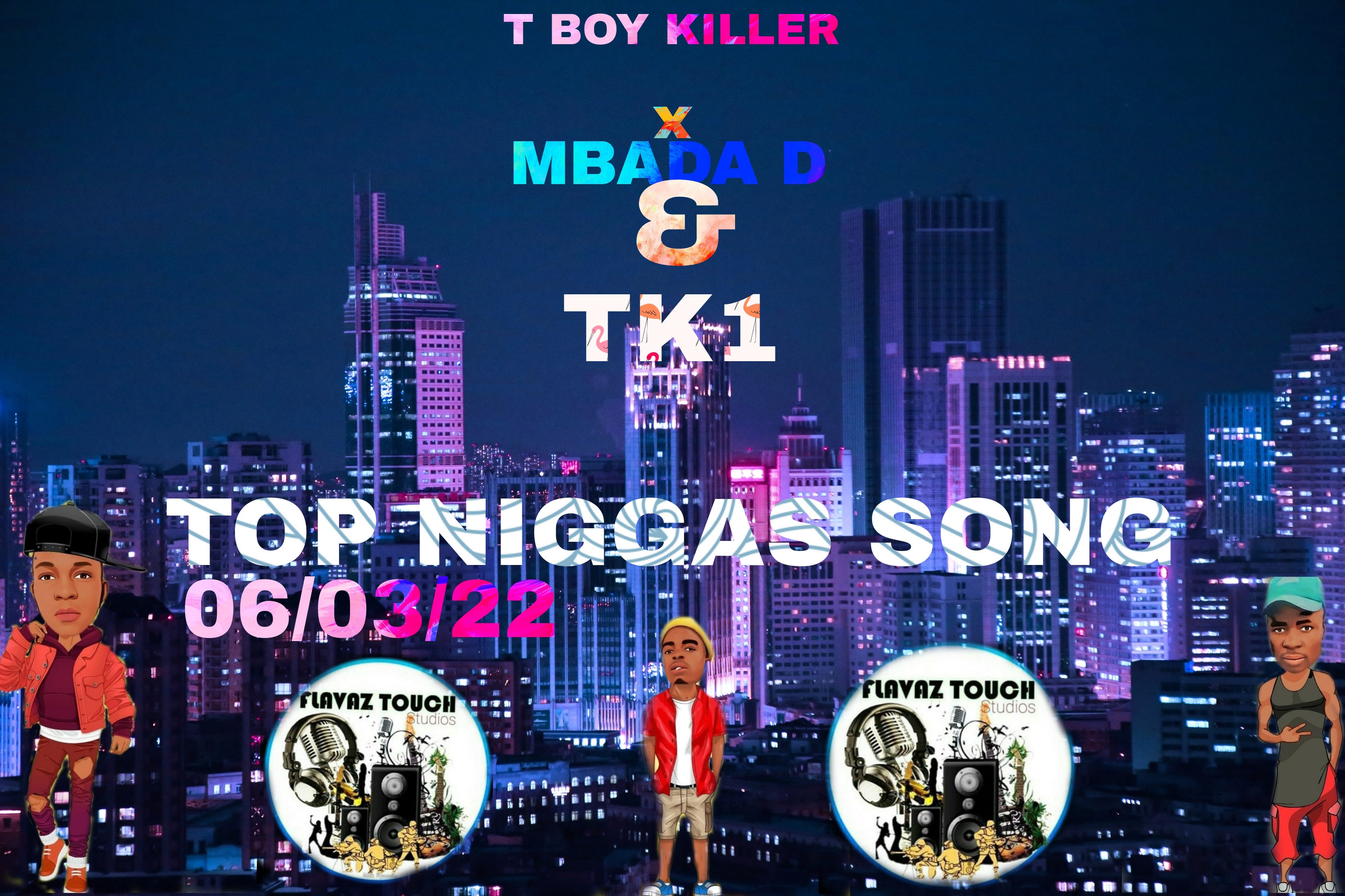 T BOY KILLER - TOP NIGGAS Featuring TK1 & MBADA D