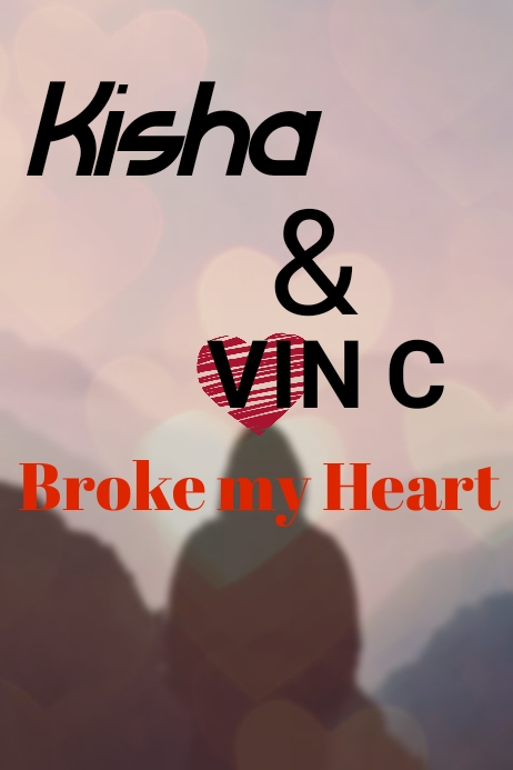 Kisha - Broke my heart Featuring VIN c