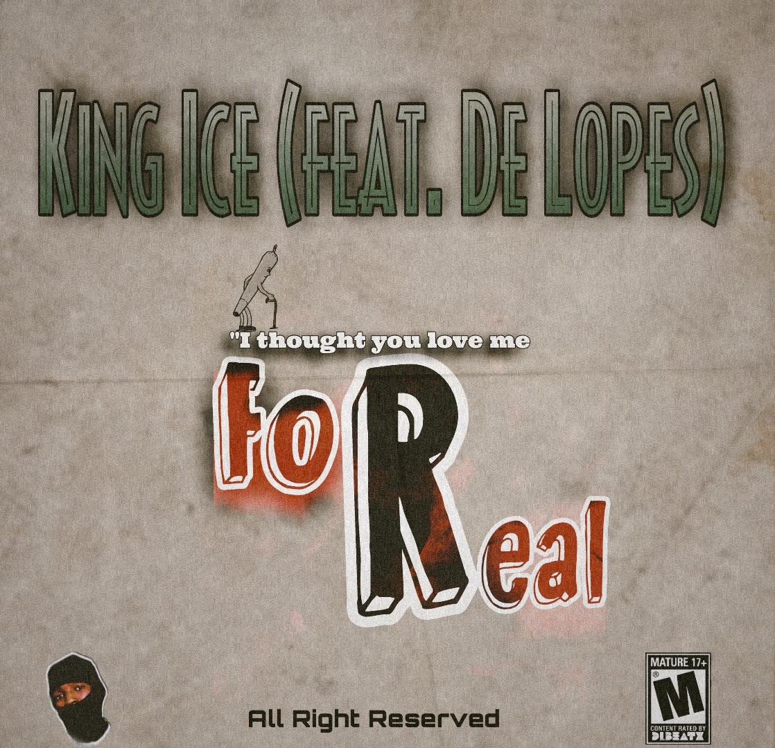 King ice - For Real Featuring De Lopes Rsa