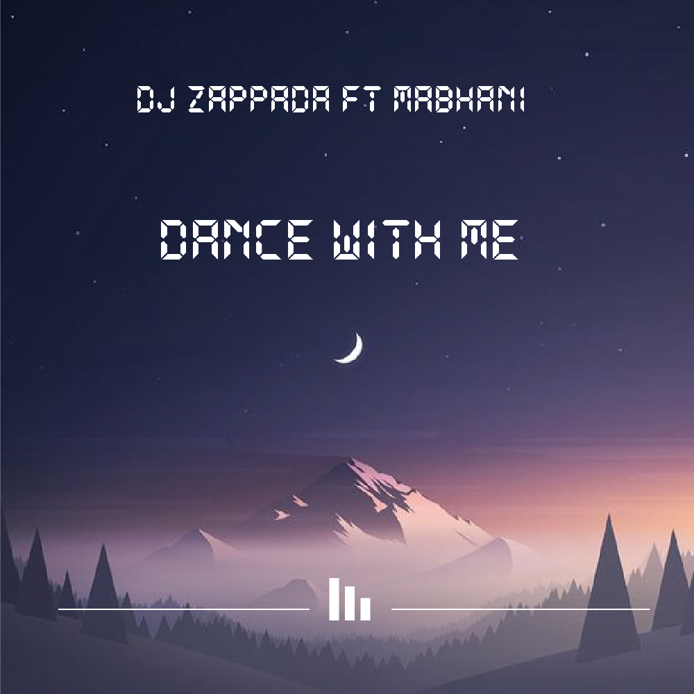Dj Zappada Ft Mabhani - Dance with me Featuring Mabhani