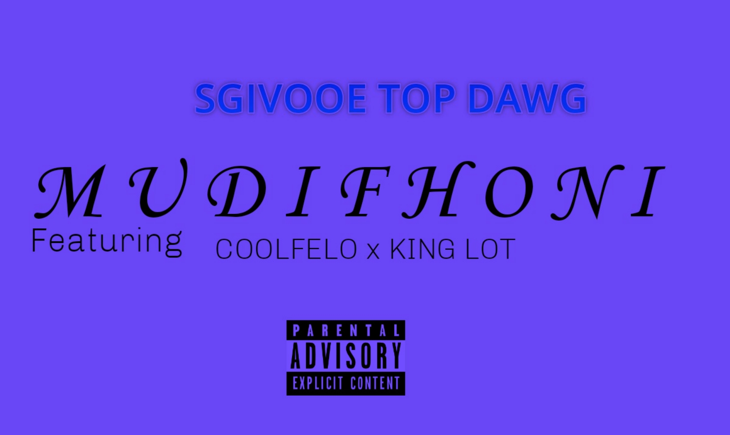 Sgivooe Top Dawg - Mudifhoni Featuring Coolfelo x King Lot