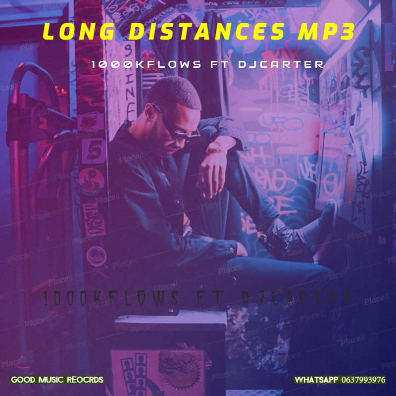 1000KFLOWS - LONG DISTANCE Featuring DJ CARTER