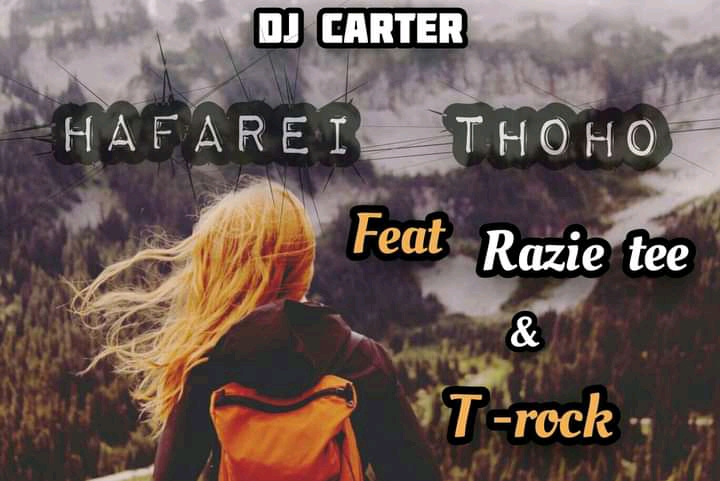 DJCARTER - HAFAREI THOHO Featuring RAZIE-TEE AND T-ROCK
