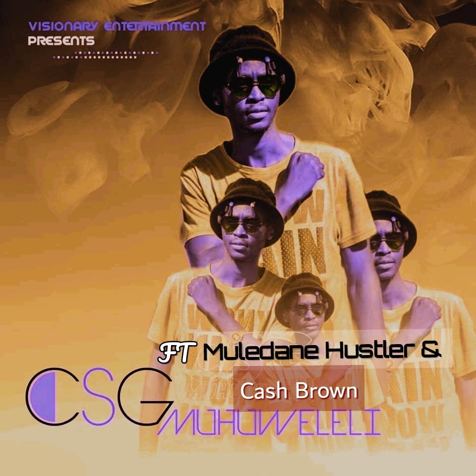 CSG - Muhuweleli Featuring Muledane Hustler & Cash Brown album artwork