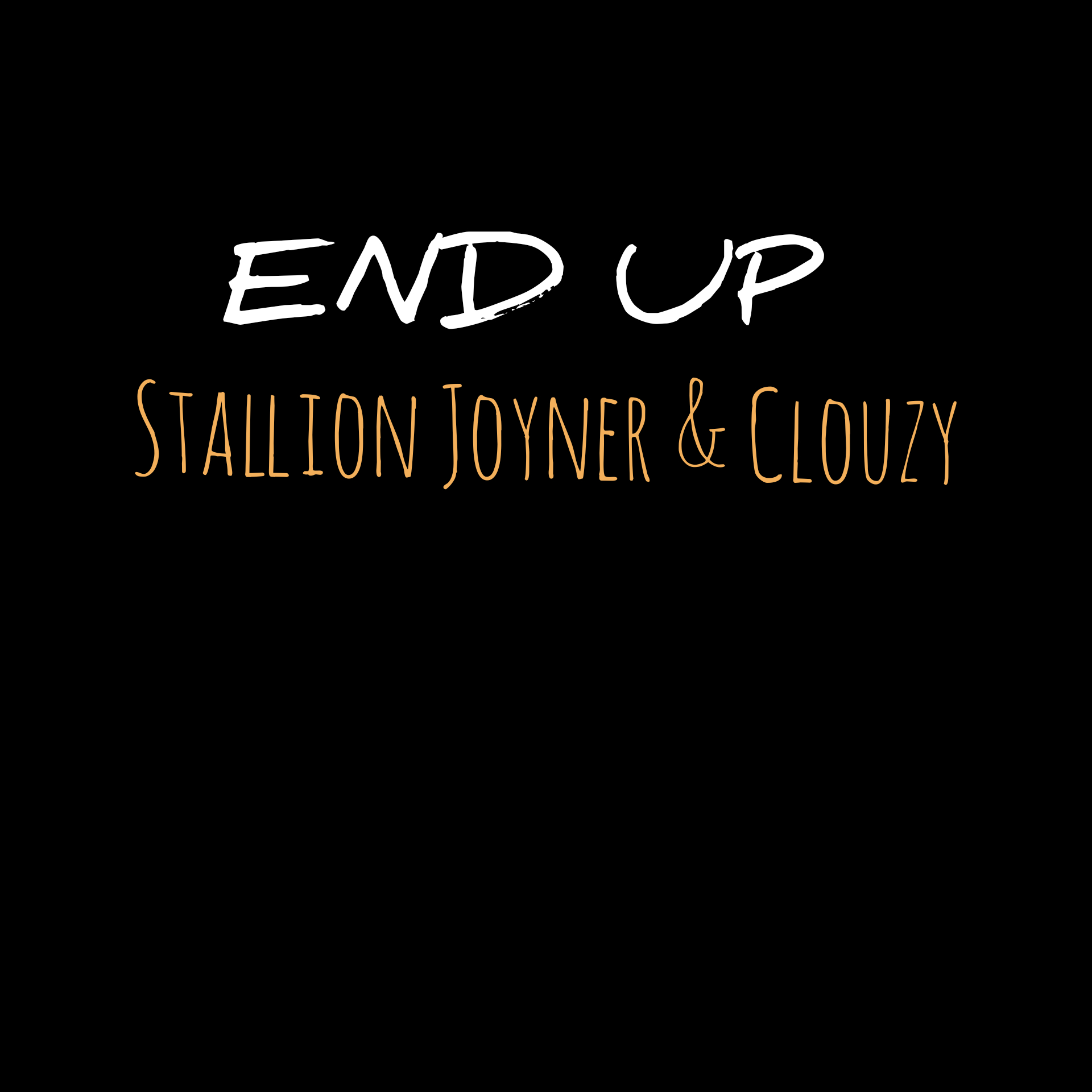 Stallion Joyner - End up Featuring Clouzy