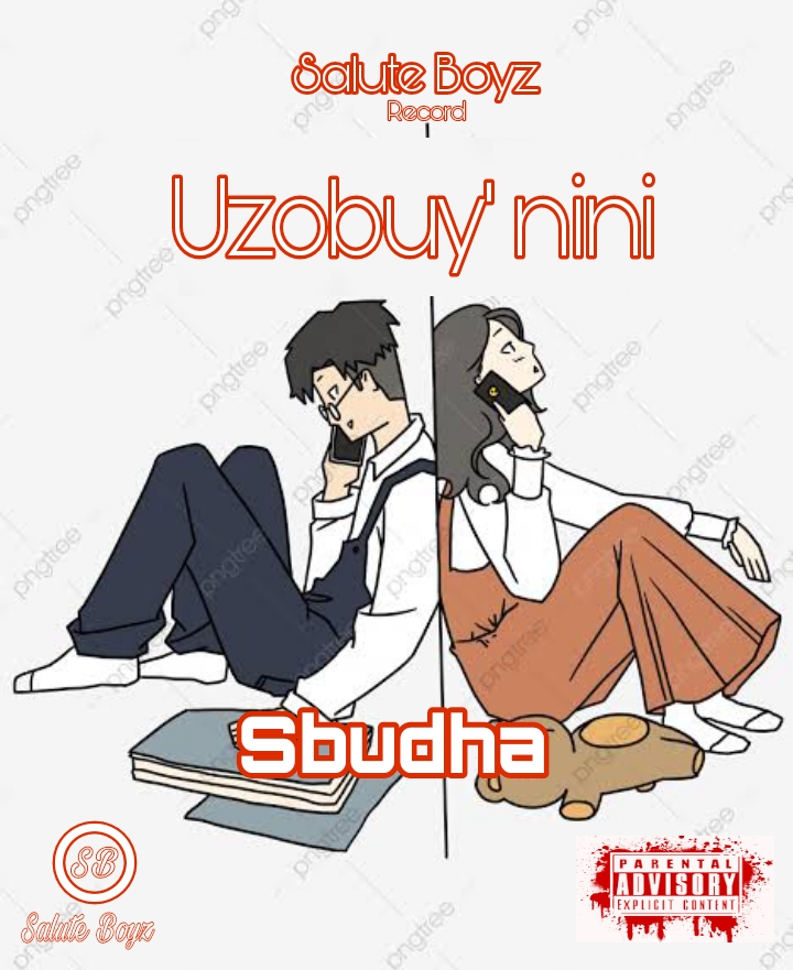Sbudha - Uzobuya'Nini Featuring UMfana ka Mdluli