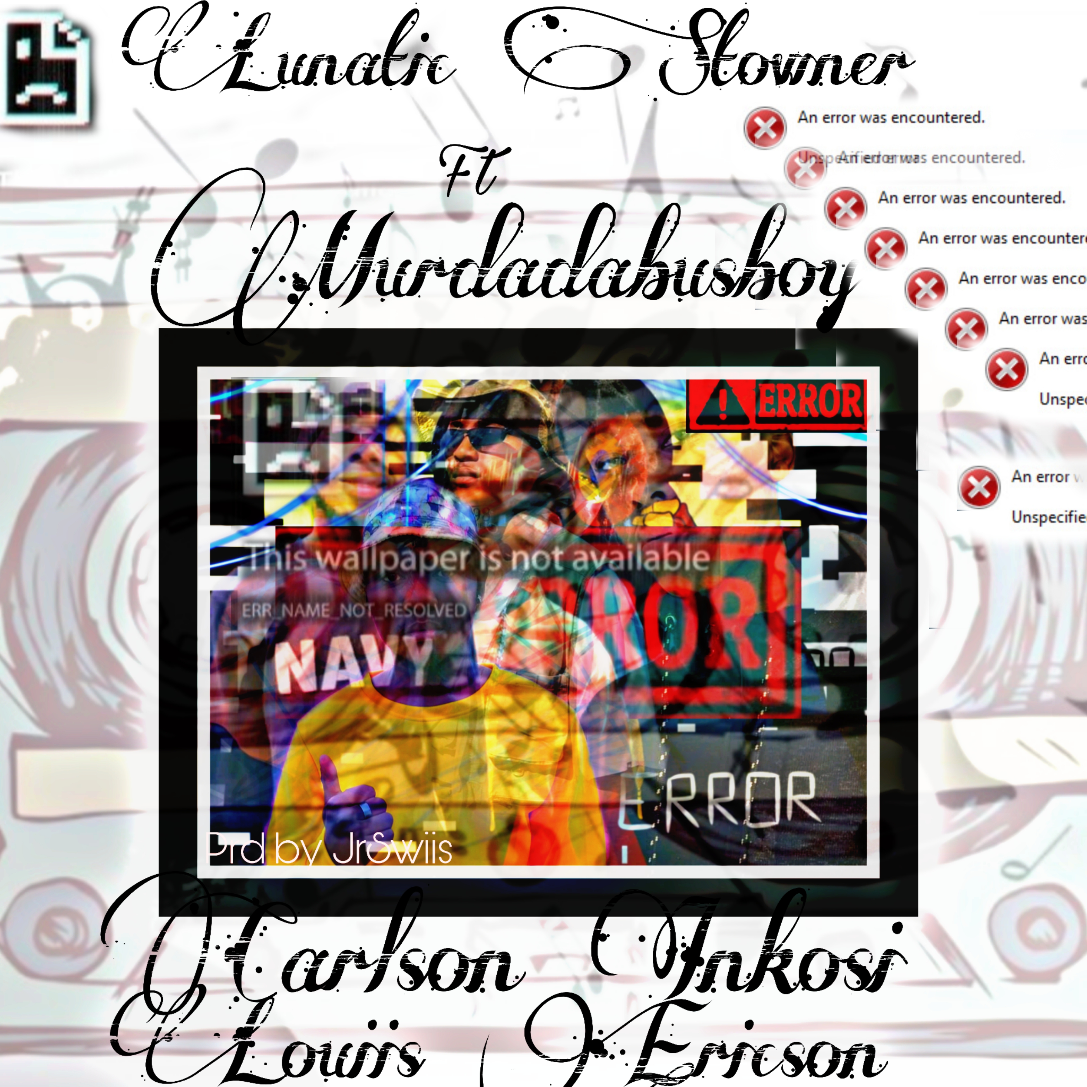 Lunatic Stowner - Error 1 Featuring Louiss, Murdadabusboy, Carlson and Jr Swiiss