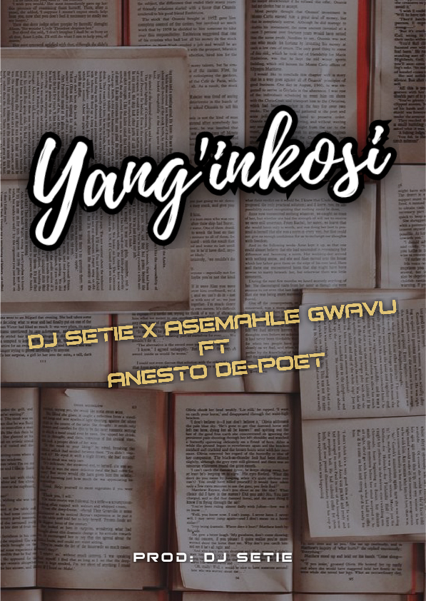 DJ Setie x Asemahle Gwavu - Yang'inkosi Featuring Anesto De-poet