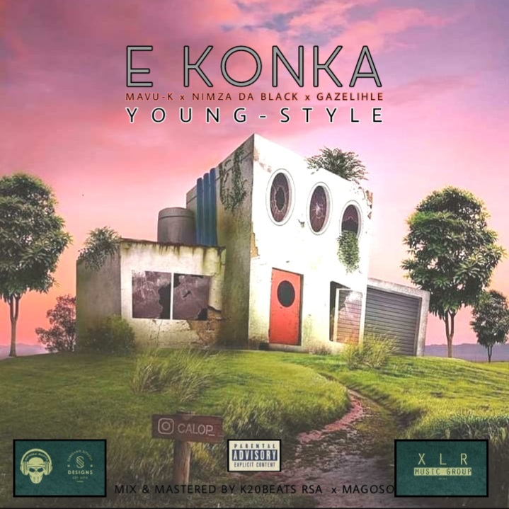 YoungStyle - E Konka Featuring Nimza x Mavu k x Gazelihle