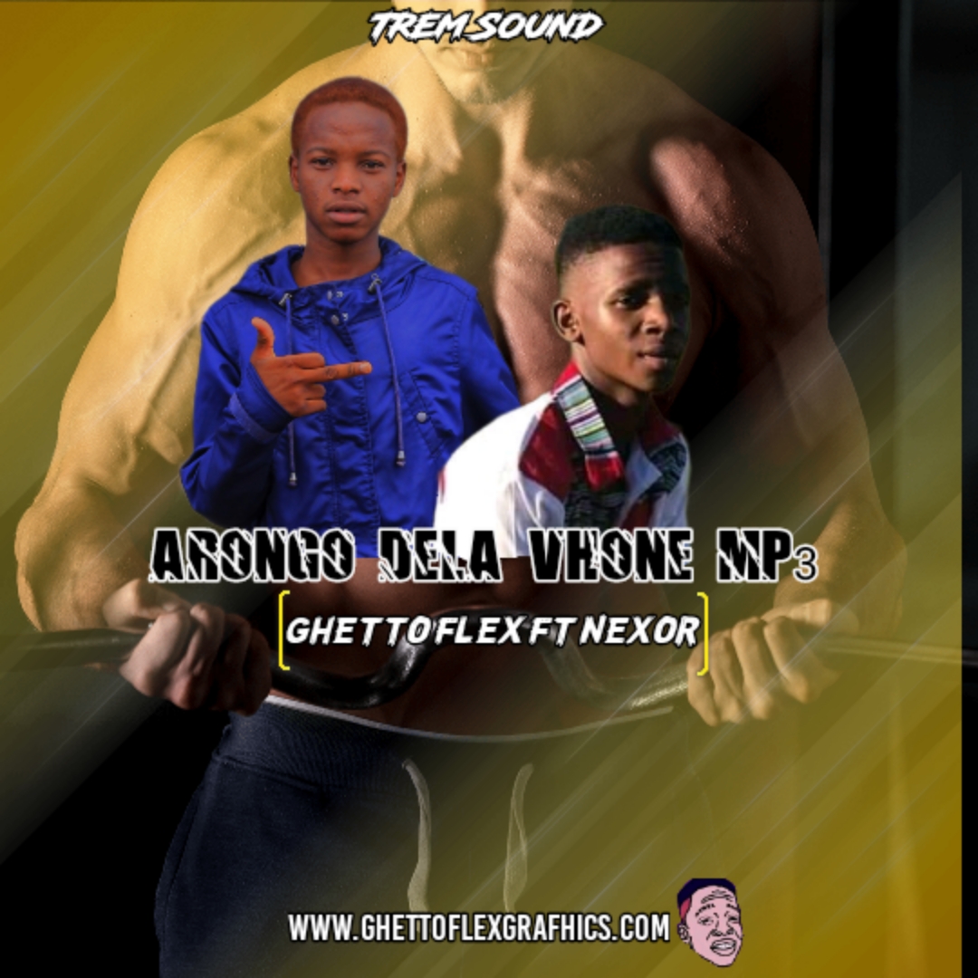 GHETTO FLEX - ARONGO DELA VHONE Featuring NEXOR
