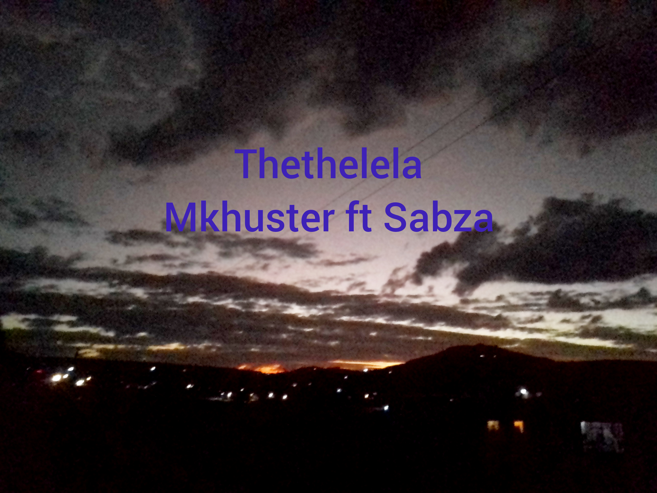 Mkhuster - Thethelela Featuring Sabza