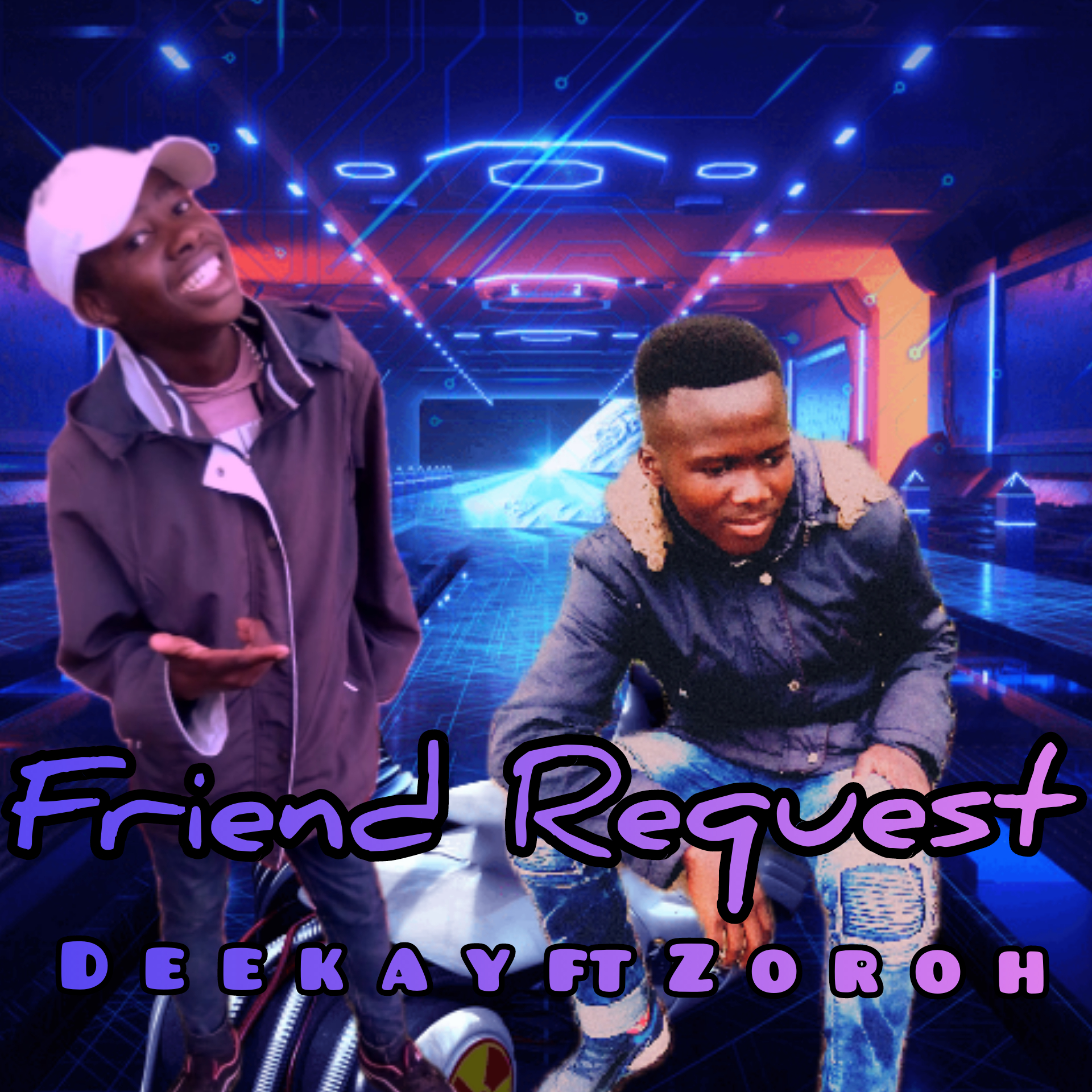 Deekay ft Zoroh - Friend Request Featuring Zoroh Legendary