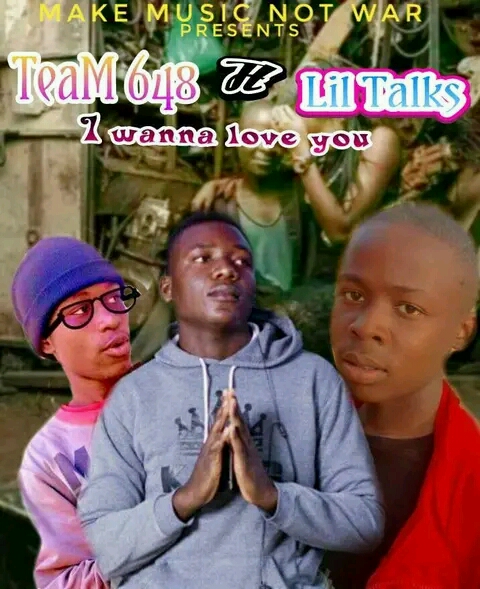 Team 648 - Wanna love you Featuring Lil talks