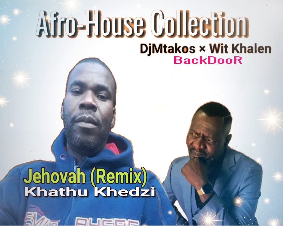 DjMtakos × Wit Khalen - Jehovah (Remix) Featuring Khathu Khedzi album artwork