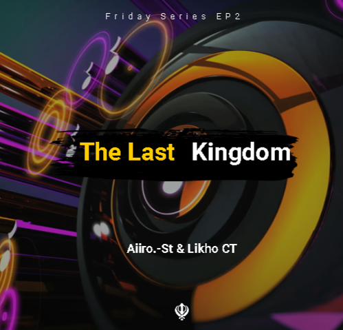 Aiiro.-St & Likho CT - The Last Kingdom