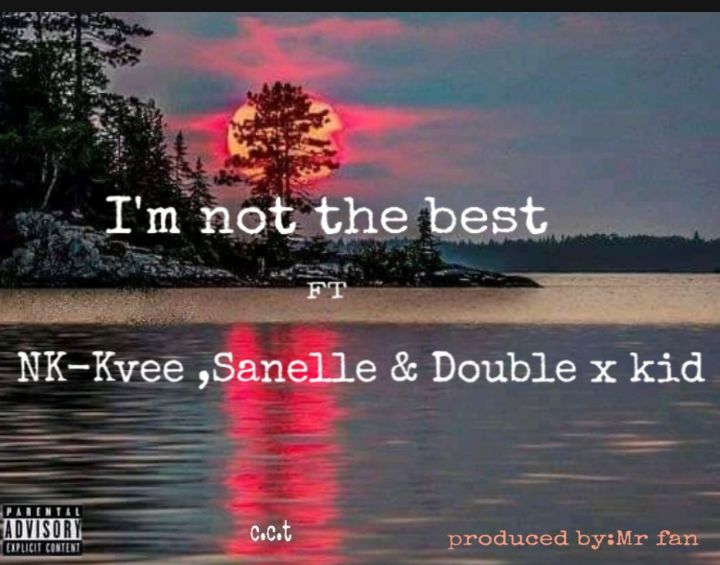 NK-Kvee - I'm not the best Featuring Sanele & Double x kid
